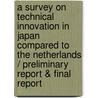 A survey on technical innovation in Japan compared to the Netherlands / Preliminary report & final report door Study Project Shouraizou