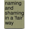 Naming and shaming in a 'fair' way by Sofie J. Cabus