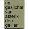 Ne gesjichte van Asterix den Gallier by René Goscinny