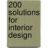 200 Solutions for Interior Design by M. Serrats