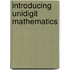 Introducing unidigit mathematics