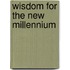 Wisdom for the New Millennium