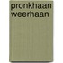 Pronkhaan weerhaan