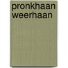 Pronkhaan weerhaan by W. van Cleef