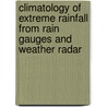 Climatology of extreme rainfall from rain gauges and weather radar by A. Overeem