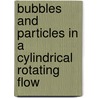 Bubbles and particles in a cylindrical rotating flow door J.J. Bluemink
