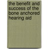 The benefit and success of the Bone Anchored Hearing Aid door A.L. MacDermott