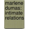 Marlene Dumas: Intimate Relations door M. Dumas