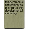 Temperamental characteristics of children with developmental stuttering door Kurt Eggers