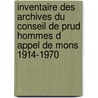 Inventaire des archives du Conseil de prud hommes d appel de Mons 1914-1970 door Pierre-Jean Niebes