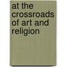 At the crossroads of art and religion door T.H. Zock