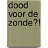 Dood voor de zonde?!