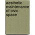 Aesthetic Maintenance of Civic Space