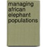 Managing African elephant populations