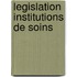 Legislation institutions de soins