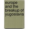Europe and the Breakup of Yugoslavia door Sonia Lucarelli