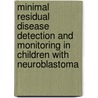 Minimal residual disease detection and monitoring in children with neuroblastoma door J. Stutterheim