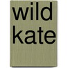 Wild Kate door Joe G. Pinelli