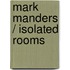 Mark Manders / Isolated rooms