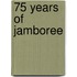 75 years of Jamboree