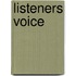 Listeners voice