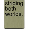 Striding Both Worlds. by M. Kennedy