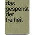 Das Gespenst der Freiheit