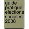 Guide pratique elections sociales 2008 by J. Vanthournout