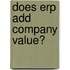 Does Erp Add Company Value?