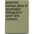 Potential ramsar sites of Azerbaijan (bilingual in Azeri and Russian)