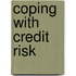 Coping with credit risk