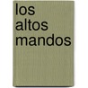 Los Altos Mandos door M. Toonder