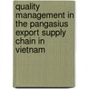 Quality management in the Pangasius export supply chain in Vietnam by K. Doan Le Nguyen