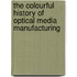 The colourful history of optical media manufacturing