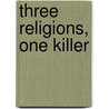 Three religions, one killer by B. Flore