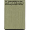 The Complete Belgian Beer CafÃ© Book. Sip Share Savor. www.belgianbeercafe.com door Erik Verdonck