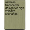 Wireless transceiver design for high velocity scenarios door Tao Xu