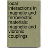 Local interactions in magnetic and ferroelectric materials: magnetic and vibronic couplings door A.M.T. Pradipto