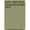 Trafic 1900-2013 Brussel/Bruxelles 2013 door Jos Vandenbreeden