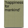 'Happiness for Mankind' door B. Lincoln