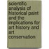 Scientific analysis of historical paint and the implications for art history and art conservation