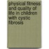 Physical fitness and quality of life in children with Cystic Fibrosis