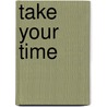 Take your time by R. de Ronde