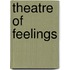 Theatre of feelings