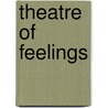 Theatre of feelings door Zura Kalanda