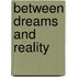 Between dreams and reality