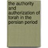 The authority and authorization of Torah in the Persian period