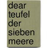 Dear Teufel der Sieben Meere by Yves H