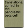 Translational Control in the Pancreatic Beta Cell door D. Vander Mierde