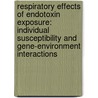 Respiratory effects of endotoxin exposure: individual susceptibility and gene-environment interactions door L.A. Smit